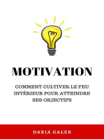Motivation: Comment cultiver le feu intérieur pour atteindre ses objectifs