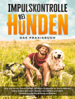 Impulskontrolle bei Hunden - Das Praxisbuch: Wie Sie Ihrem Hund helfen, effektiv Instinkte zu kontrollieren, seine Köpersprache genau verstehen und eine harmonische Beziehung aufbauen