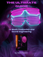 The Ultimate Guide to Music Production and Sound Engineering