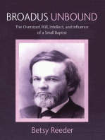 Broadus Unbound: The Oversized Will, Intellect, and Influence of a Small Baptist