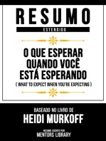 Resumo Estendido - O Que Esperar Quando Você Está Esperando: (What To Expect When Youre Expecting) - Baseado No Livro De Heidi Murkoff