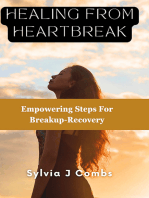 HEALING FROM HEARTBREAK: Empowering Steps For Breakup-Recovery