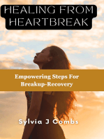 HEALING FROM HEARTBREAK: Empowering Steps For Breakup-Recovery