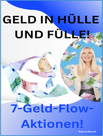 Geld in Hülle und Fülle!: 7-Geld-Flow-Aktionen!