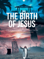 The Birth of Jesus: Crucifixion & Resurrection Great Commission