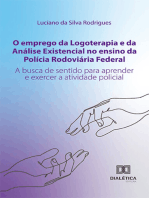 O emprego da Logoterapia e da Análise Existencial no ensino da Polícia Rodoviária Federal: a busca de sentido para aprender e exercer a atividade policial