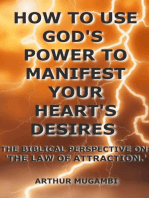 How to Use God's Power to Manifest Your Heart's Desires