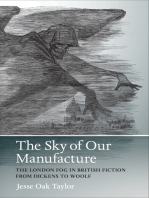 The Sky of Our Manufacture: The London Fog in British Fiction from Dickens to Woolf