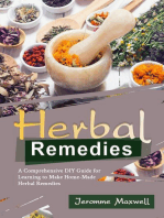 Herbal Remedies: A Comprehensive DIY Guide for Learning to Make Homemade Herbal Remedies