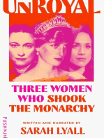 Unroyal: Three Women Who Shook the Monarchy