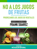 No A Los Jugos De Frutas - Basado En Las Enseñanzas De Frank Suarez