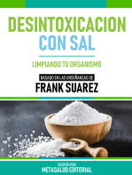 Desintoxicacion Con Sal - Basado En Las Enseñanzas De Frank Suarez: Limpiando Tu Organismo