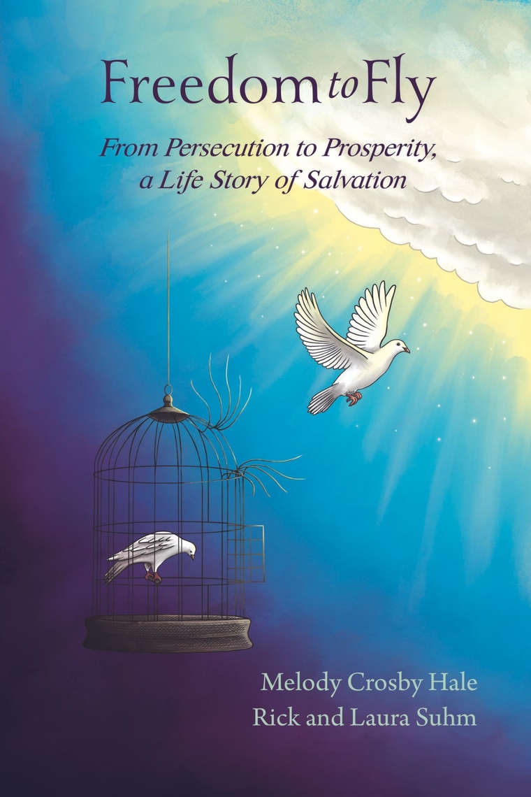 Freedom to Fly by Melody Crosby Hale, Rick Suhm, Laura Suhm (Ebook ...