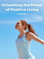 Unleashing the Power of Positive Living