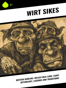 British Goblins: Welsh Folk-lore, Fairy Mythology, Legends and Traditions