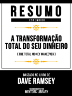 Resumo Estendido - A Transformação Total Do Seu Dinheiro: (The Total Money Makeover) - Baseado No Livro De Dave Ramsey