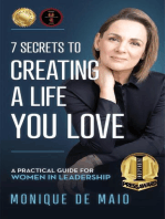 The 7 Secrets to Creating a Life You Love: A Practical Guide for Women in Leadership