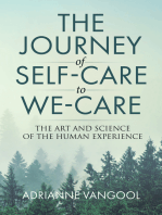 The Journey of Self-Care to We-Care: The Art and Science of the Human Experience