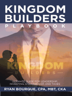 Kingdom Builders Playbook: Ultimate Guide for Leadership, Investing, Stewardship, and Taxes