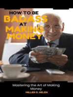 How to Be a Badass at Making Money: Mastering the Art of Making Money