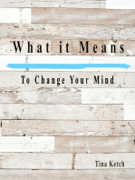 What It Means To Change Your Mind: What It Means, #9