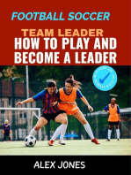 Football Soccer Team Leader: How to Play and Become a Leader: Sports, #20