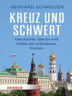 Kreuz und Schwert: Geschichte, Glaube und Politik der orthodoxen Kirchen