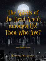 The Spirits of the Dead ArenaEUR(tm)t amongst Us! Then Who Are?