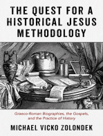 The Quest for a Historical Jesus Methodology: Graeco-Roman Biographies, the Gospels, and the Practice of History