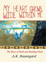 My Heart Grows Wide Within Me: The Story of Anah and Standing Cloud