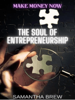 The Soul of Entrepreneurship: Make Money Now, #4