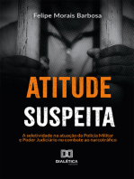 Atitude suspeita: a seletividade na atuação da Polícia Militar e Poder Judiciário no combate ao narcotráfico