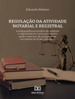 Regulação da atividade notarial e registral: a independência jurídica de notários e registradores como parâmetro para o exercício da competência normativa do Poder Judiciário