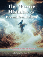 The Massive Mistakes of Premillennialism: What Does the Bible Say About Jesus Returning to Earth to Reign for 1,000 Years