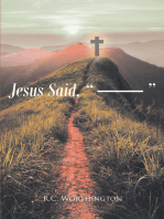 Jesus Said, “ ------ ”