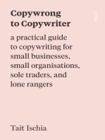 Copywrong to Copywriter: a practical guide to copywriting for small businesses, small organisations, sole traders, and lone rangers