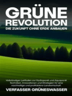 Grüne Revolution: Die Zukunft ohne Erde anbauen: Vollständiger Leitfaden zur Hydroponik und Aquaponik: Techniken, Innovationen und Strategien für eine nachhaltige und profitablere Landwirtschaft.