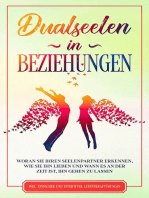 Dualseelen in Beziehungen: Woran Sie Ihren Seelenpartner erkennen, wie Sie ihn lieben und wann es an der Zeit ist, ihn gehen zu lassen - inkl. einfacher und effektiver Lebenskraftübungen