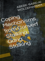 Coping Mechanisms from Convert Stalking-Gang Stalking: 1A, #1
