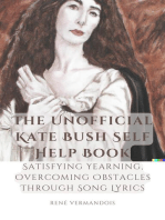 The Unofficial Kate Bush Self Help Book Satisfying Yearning, Overcoming Obstacles Through Song Lyrics