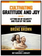 Cultivating Gratitude And Joy - Based On The Teachings Of Brene Brown: Letting Go Of Scarcity And Fear Of The Dark