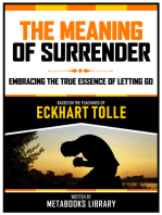 The Meaning Of Surrender - Based On The Teachings Of Eckhart Tolle: Embracing The True Essence Of Letting Go