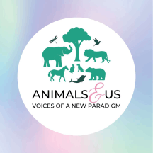 Animals & Us - Voices of a New Paradigm
