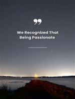 We Recognized That Being Passionate