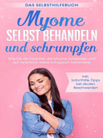 Myome selbst behandeln und schrumpfen – Das Selbsthilfebuch: Wie Sie die Ursachen der Myome aufdecken und auf natürliche Weise erfolgreich behandeln - inkl. Soforthilfe-Tipps bei akuten Beschwerden