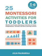 25 Montessori Activities for Toddlers: Mindful and Creative Montessori Activities to Foster Independence, Curiosity and Early Learning at Home: Montessori Activity Books for Home and School, #1