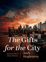 The Gifts for the City: Spiritual Gifts in Urban Ministry