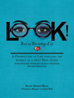 LOOK! This is the way it is: A Perspective of Life through the Lenses of a Very Real Chick