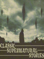 Classic Supernatural Stories: A masterful collection containing all types of supernatural tales