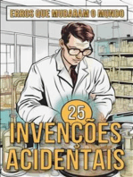 25 Invenções Acidentais: Histórias Surpreendentes de Erros que Mudaram o Mundo